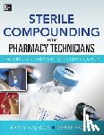 Malacos, Kristy, Propes, Denise - Sterile Compounding for Pharm Techs--A text and review for Certification
