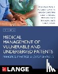 King, Talmadge, Wheeler, Margaret, Fernandez, Alicia, Schillinger, Dean - Medical Management of Vulnerable and Underserved Patients: Principles, Practice, Populations, Second Edition