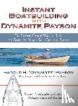 Payson - Instant Boatbuilding with Dynamite Payson: The Fastest, Easiest Way to Build 15 Boats for Power, Sail, Oar, and Paddle