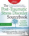 Schiraldi, Glenn - The Post-Traumatic Stress Disorder Sourcebook, Revised and Expanded Second Edition: A Guide to Healing, Recovery, and Growth