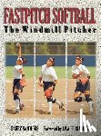 Sammons - Fastpitch Softball: The Windmill Pitcher