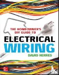 Herres, David - The Homeowner's DIY Guide to Electrical Wiring