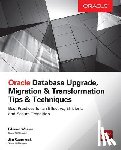 Whalen, Edward, Czuprynski, Jim - Oracle Database Upgrade, Migration & Transformation Tips & Techniques
