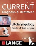 Lalwani, Anil - CURRENT Diagnosis & Treatment Otolaryngology--Head and Neck Surgery, Fourth Edition