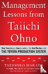 Harada, Takehiko - Management Lessons from Taiichi Ohno: What Every Leader Can Learn from the Man who Invented the Toyota Production System