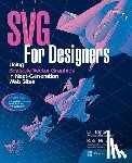 Bill Trippe, Kate Binder - SVG For Designers: Using Scalable Vector Graphics in Next-Generation Web Sites