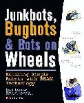 Hrynkiw, David, Tilden, Mark - JunkBots, Bugbots, and Bots on Wheels: Building Simple Robots With BEAM Technology