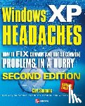Simmons, Curt - Windows XP Headaches: How to Fix Common (and Not So Common) Problems in a Hurry