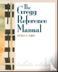 Sabin, William - The Gregg Reference Manual: A Manual of Style, Grammar, Usage, and Formatting Tribute Edition - A Manual of Style, Grammar, Usage, and Formatting: Tribute Edition