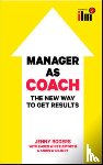Rogers, Jenny, Whittleworth, Karen, Gilbert, Andrew - Manager as Coach: The New Way to Get Results