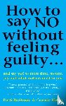 Hatch, Connie V Hatch, Breitman, Patti - How To Say No Without Feeling Guilty ...