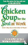 Canfield, Jack - Chicken Soup For The Soul At Work