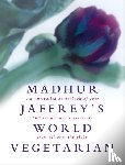 Jaffrey, Madhur - Madhur Jaffrey's World Vegetarian