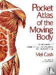 Cash, Mel - The Pocket Atlas Of The Moving Body