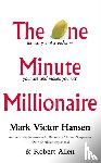 Hansen, Mark Victor, Allen, Robert - The One Minute Millionaire