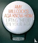 Willcock, Amy - Amy Willcock's Aga Know-How