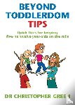 Green, Dr Christopher - Beyond Toddlerdom Tips