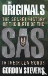 Stevens, Gordon - The Originals: The Secret History of the Birth of the SAS