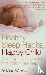 Weissbluth, Dr Marc - Healthy Sleep Habits, Happy Child