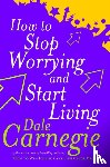 Carnegie, Dale - How To Stop Worrying And Start Living