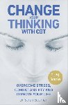 Sarah Edelman, Dr - Change Your Thinking with CBT