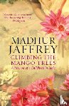 Jaffrey, Madhur - Climbing the Mango Trees