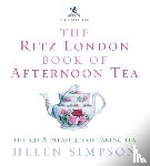 Simpson, Helen - The Ritz London Book Of Afternoon Tea