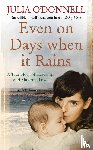 O'Donnell, Julia - Even on Days when it Rains