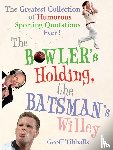 Tibballs, Geoff - The Bowler's Holding, the Batsman's Willey