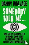 Wallace, Danny - Somebody Told Me