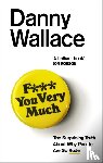 Wallace, Danny - F*** You Very Much