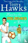 Hawks, Tony - Playing the Moldovans at Tennis