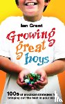 Grant, Ian - Growing Great Boys