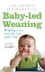 Rapley, Gill, Murkett, Tracey - Baby-led Weaning
