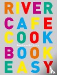 Gray, Rose, Rogers, Ruth - River Cafe Cook Book Easy