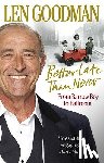 Goodman, Len - Better Late Than Never