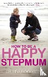 Doodson, Dr Lisa - How to be a Happy Stepmum