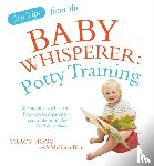 Blau, Melinda, Hogg, Tracy - Top Tips from the Baby Whisperer: Potty Training