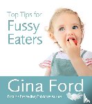 Ford, Gina - Top Tips for Fussy Eaters