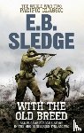 Sledge, Eugene B - With the Old Breed