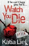 Lief, Katia - Watch You Die