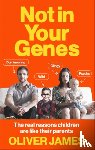 James, Oliver - Not In Your Genes
