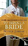 Jordan, Nicole - To Seduce a Bride: A Rouge Regency Romance