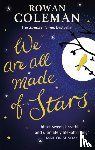 Coleman, Rowan - We Are All Made of Stars