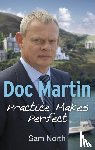 North, Sam - Doc Martin: Practice Makes Perfect