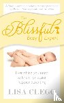 Clegg, Lisa - The Blissful Baby Expert