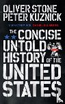Stone, Oliver, Kuznick, Peter - The Concise Untold History of the United States