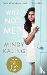 Kaling, Mindy - Why Not Me?
