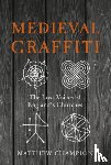 Champion, Matthew - Medieval Graffiti