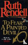 Rendell, Ruth - To Fear A Painted Devil